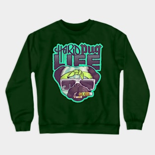 Hard Pug Life Crewneck Sweatshirt